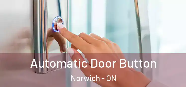 Automatic Door Button Norwich - ON