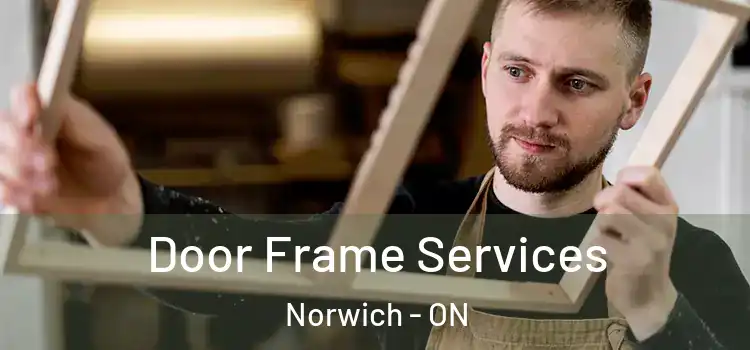 Door Frame Services Norwich - ON